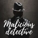 Malicious detective